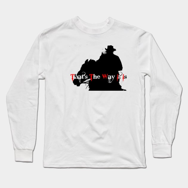 That's the Way i Is Long Sleeve T-Shirt by JmacSketch